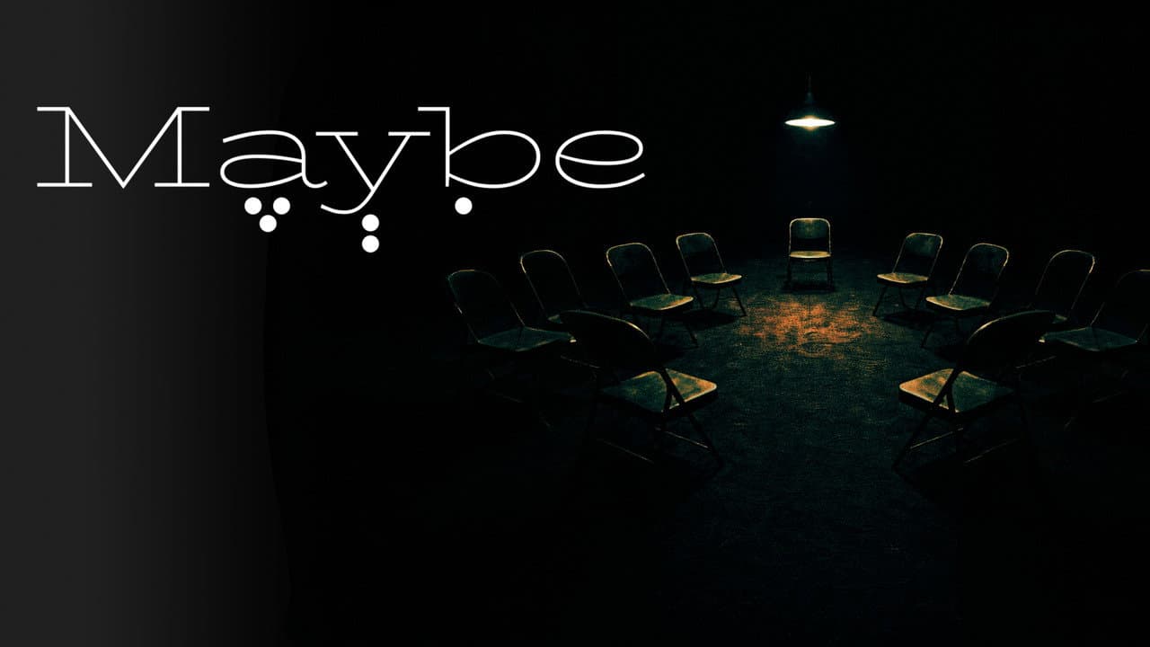 Maybe