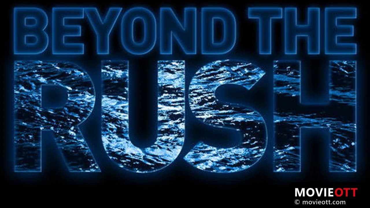 Beyond the Rush