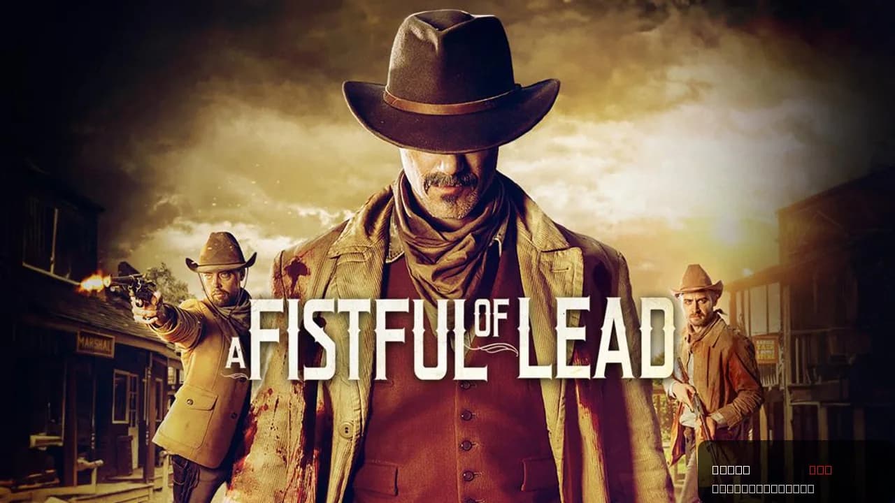 A Fistful of Lead