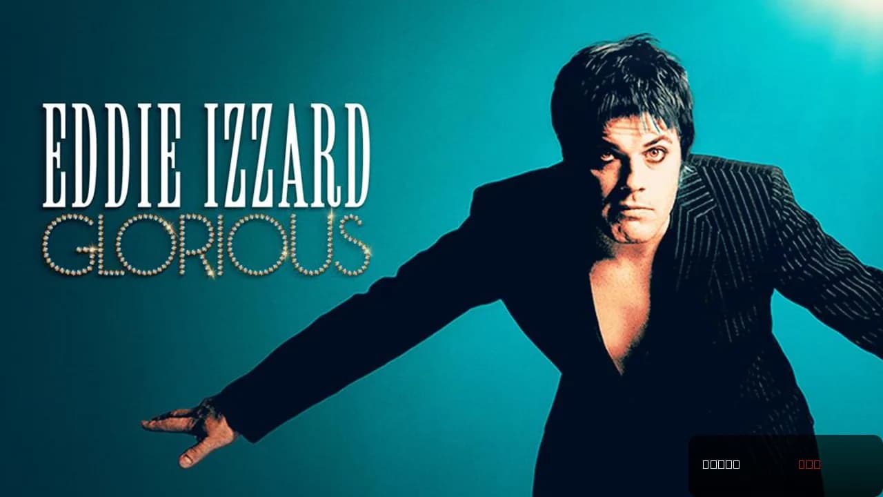 Eddie Izzard: Glorious