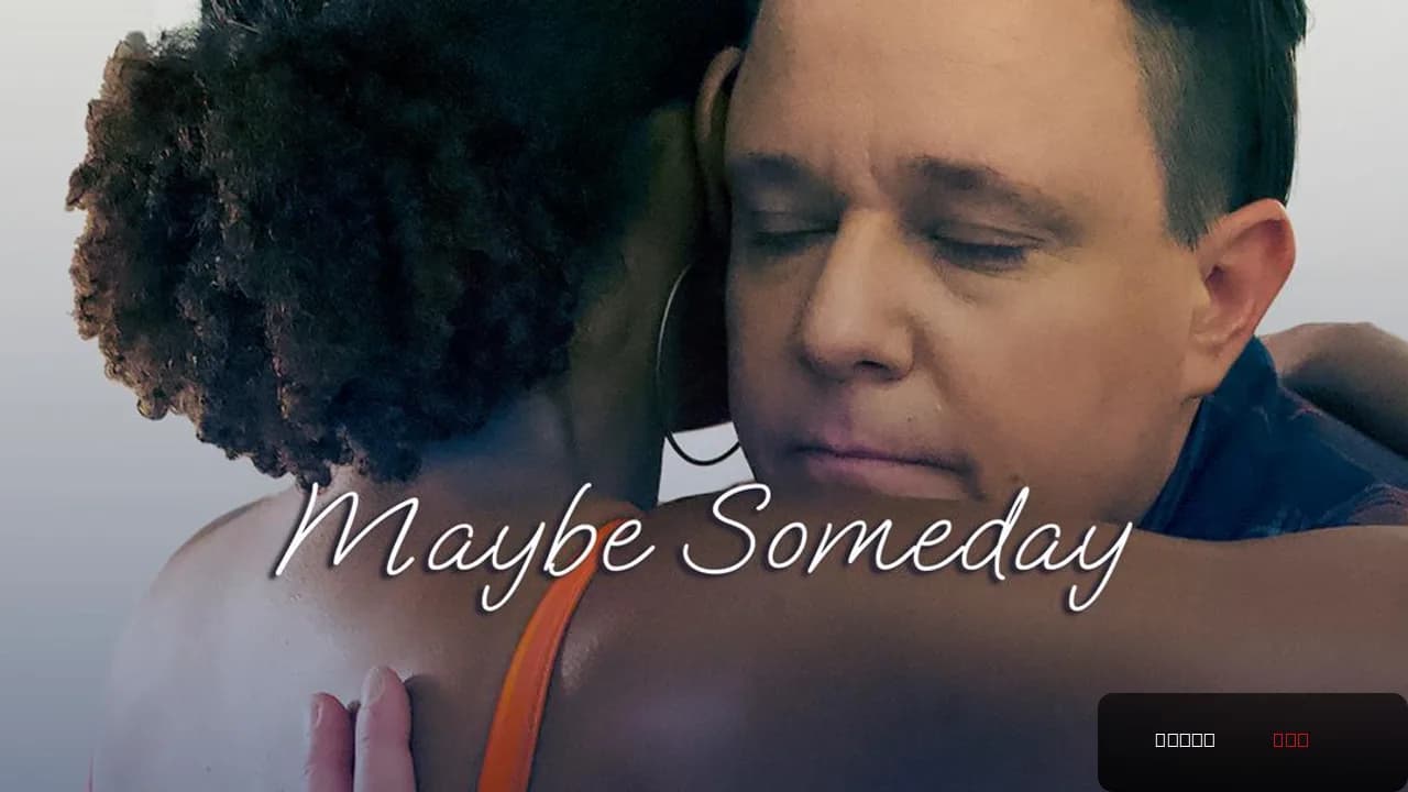 Maybe Someday