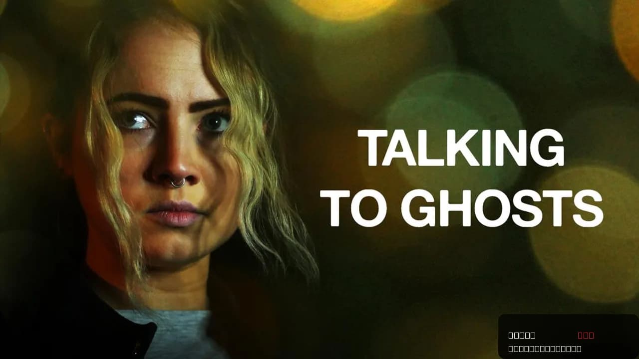 Talking To Ghosts