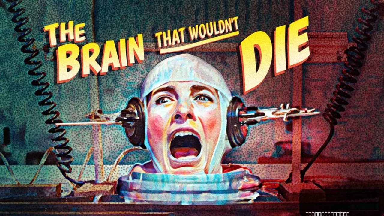 The Brain That Wouldn't Die