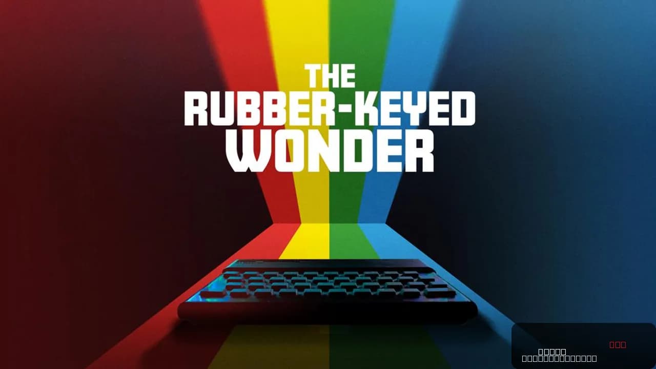 The Rubber-Keyed Wonder