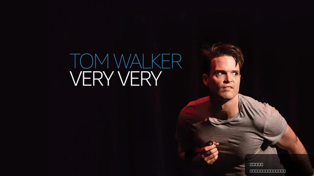 Tom Walker: Very Very