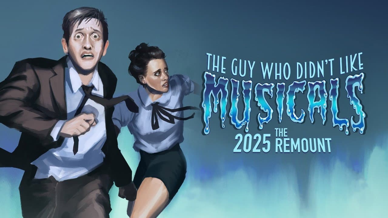 The Guy Who Didn't Like Musicals (2025 Remount)