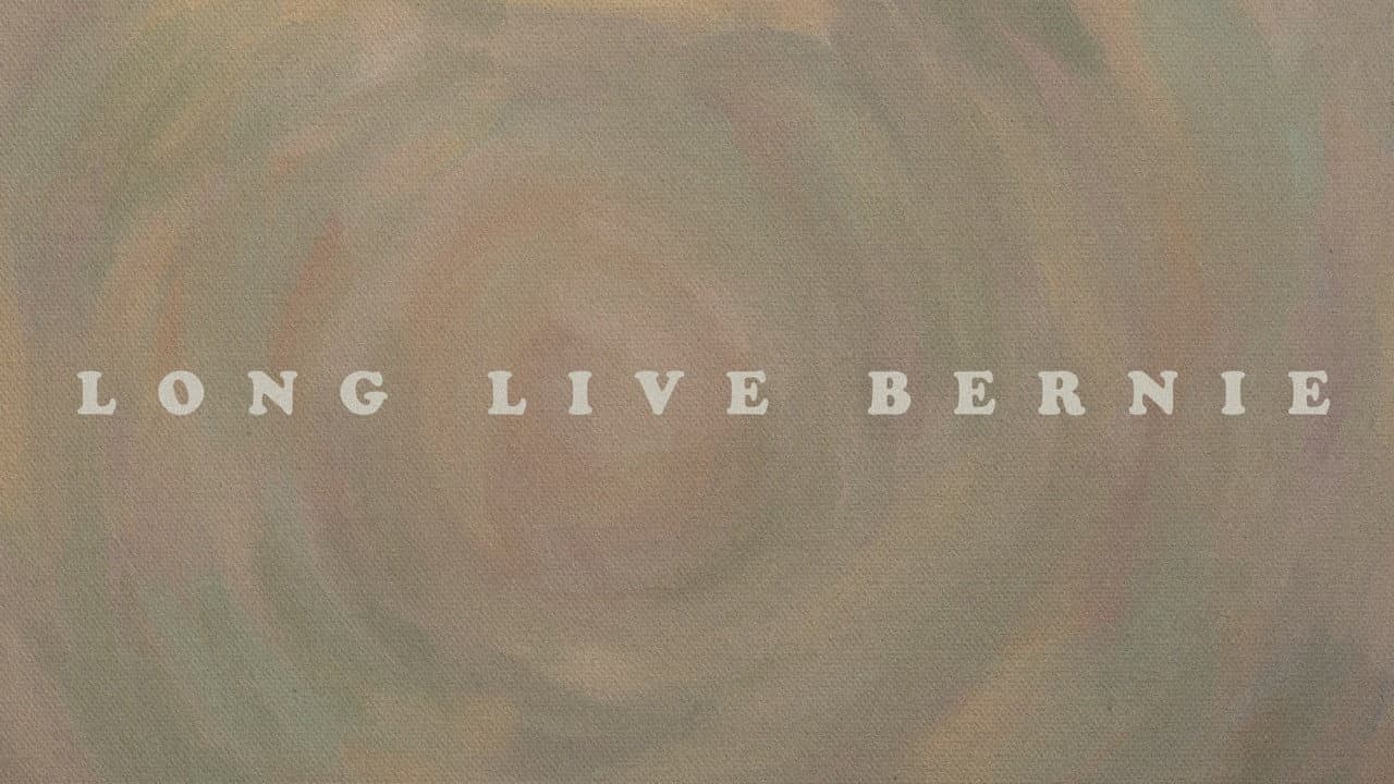 Long Live Bernie