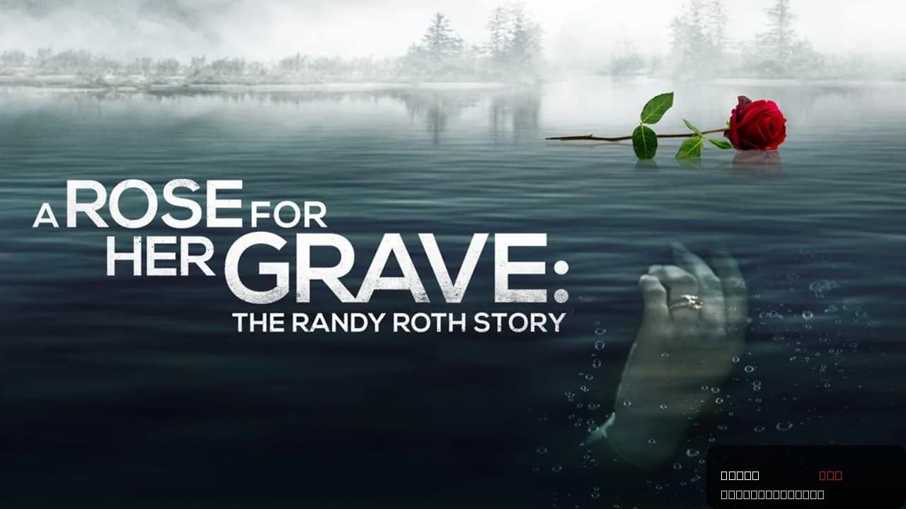 A Rose for Her Grave: The Randy Roth Story