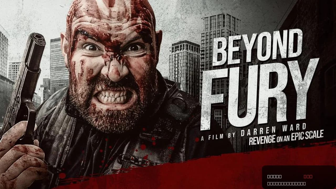 Beyond Fury