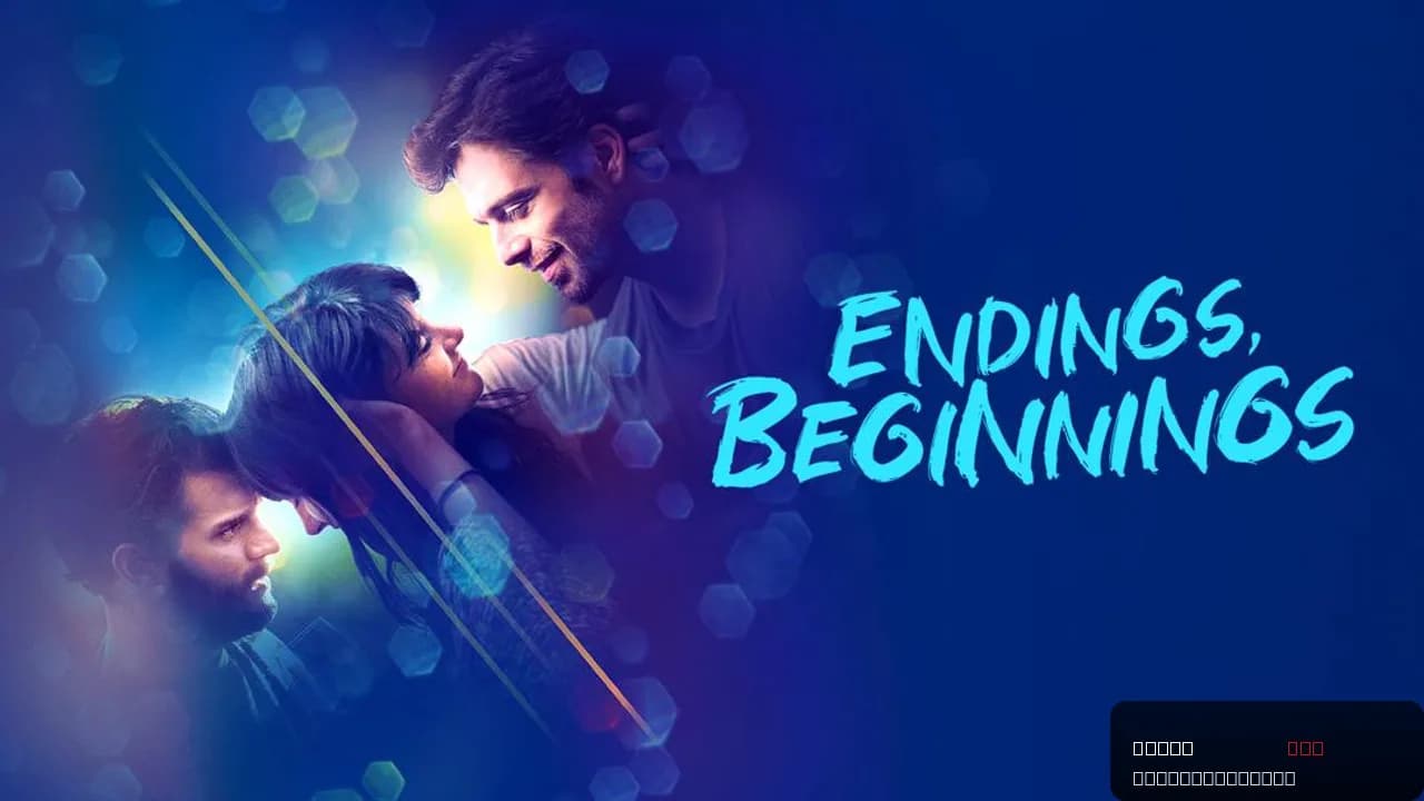 Endings, Beginnings