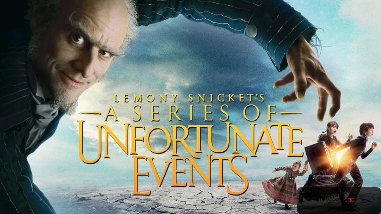Lemony Snicket's A Series of Unfortunate Events