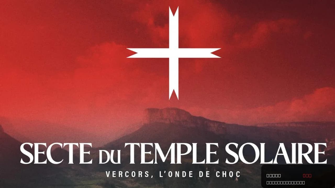 Secte du temple solaire - Vercors londe de choc