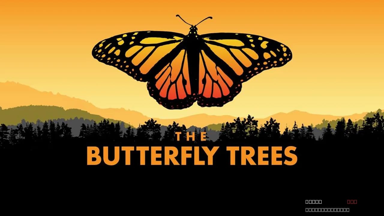 The Butterfly Trees