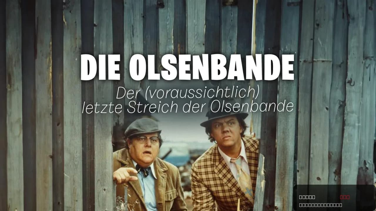 The Last Exploits of the Olsen Gang