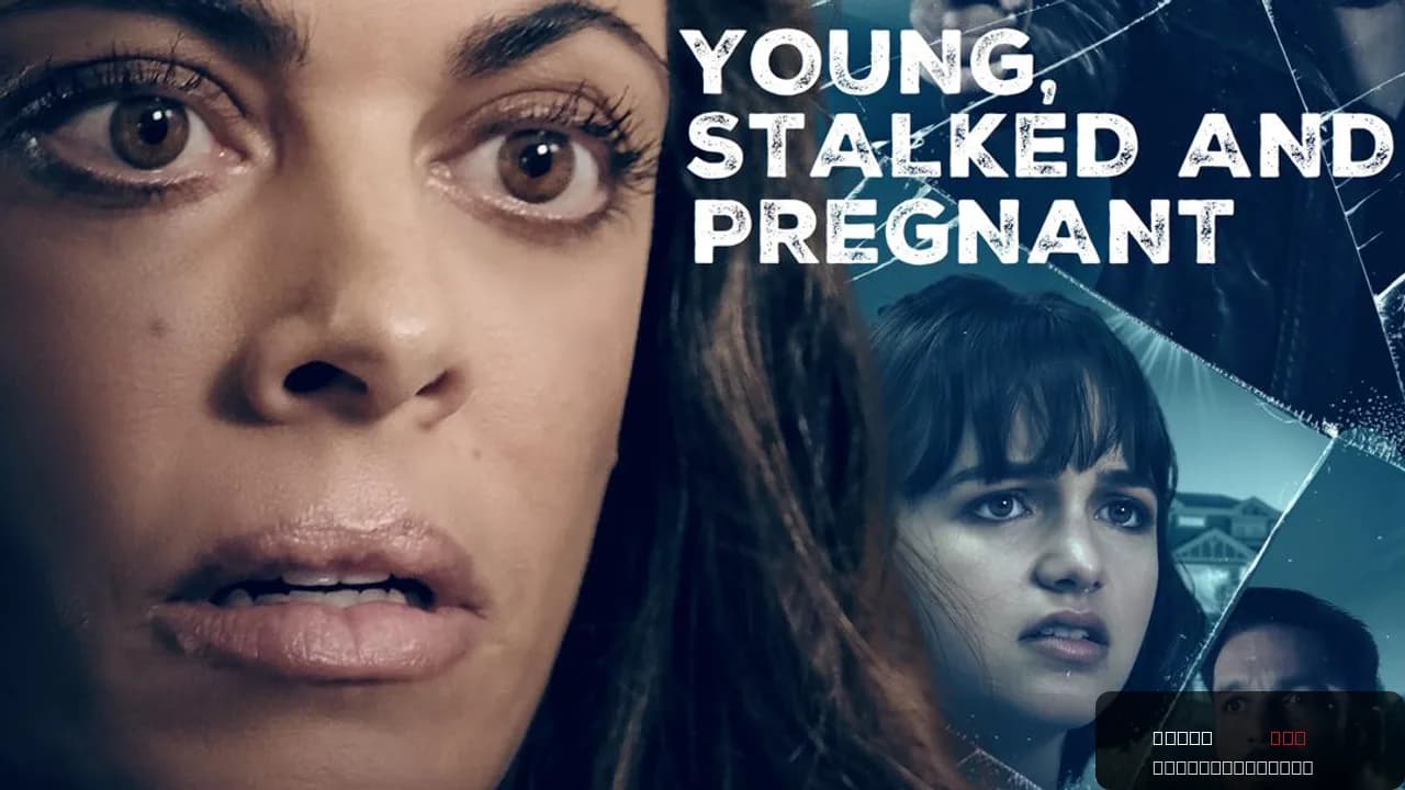 Young, Stalked and Pregnant